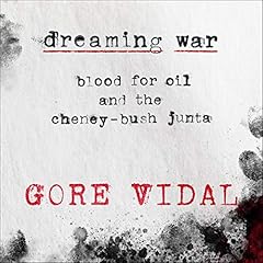 Diseño de la portada del título Dreaming War: Blood for Oil and the Cheney-Bush Junta