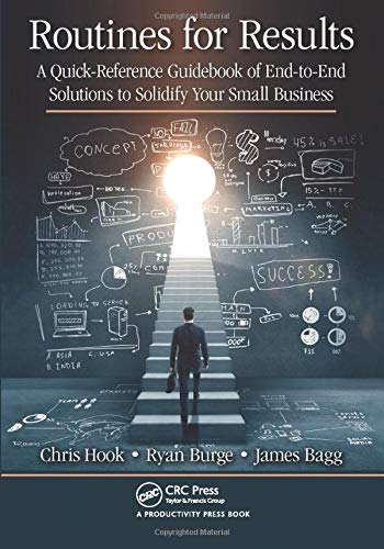 Routines for Results: A Quick-Reference Guidebook of End-to-End Solutions to Solidify Your Small Business