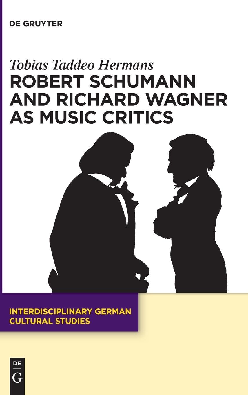 Robert Schumann Wagner esthétique musicale biographie livre écrits XIXe
