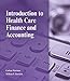 Introduction to Health Care Finance and Accounting