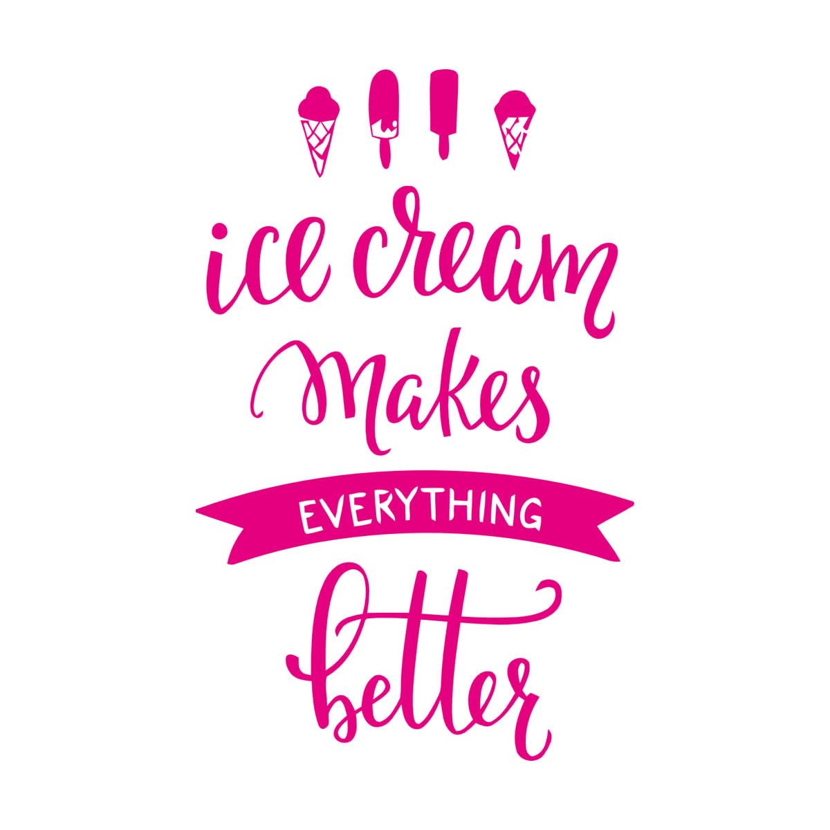 Fine Carving Decals Ice Creams Cone Quote Dessert Idea 48x74.1cm Multiple Size Options Large Rosered