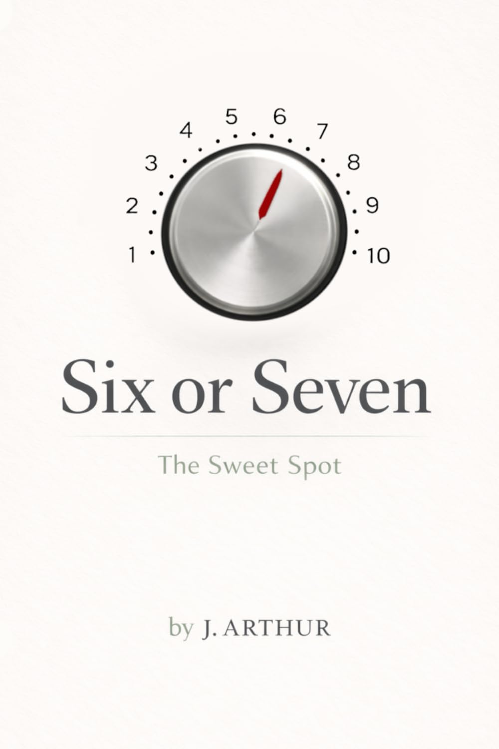 Six or Seven - The Sweet Spot for a Life That Works