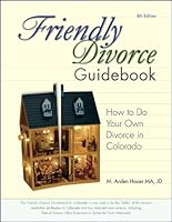 Friendly Divorce Guidebook: How to Do Your Own Divorce in Colorado 193277923X Book Cover