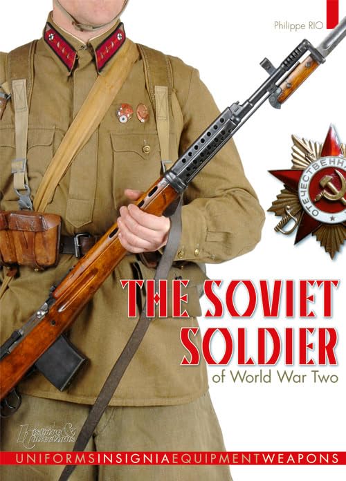 The Soviet Soldier: 1941 - 1945 Hardcover ā 1 Jun. 2011