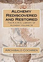 Alchemy Rediscovered and Restored 1511904682 Book Cover
