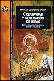 Creatividad y generación de ideas: Estudio de la práctica creativa en cine y publicidad: 19 (Aldea Global)