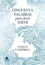 Cincuenta palabras para decir nieve (ATICO DE LOS LIBROS)