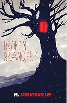 Broken Branches by [M. Jonathan Lee]