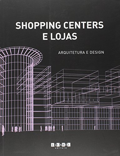 Shopping Centers e Lojas. Arquitetura e Design - Jacques Rutman