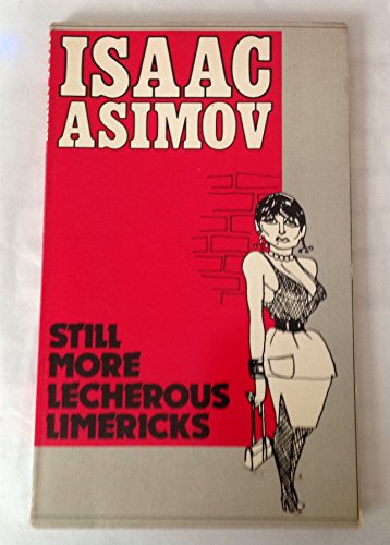 Still More Lecherous Limericks