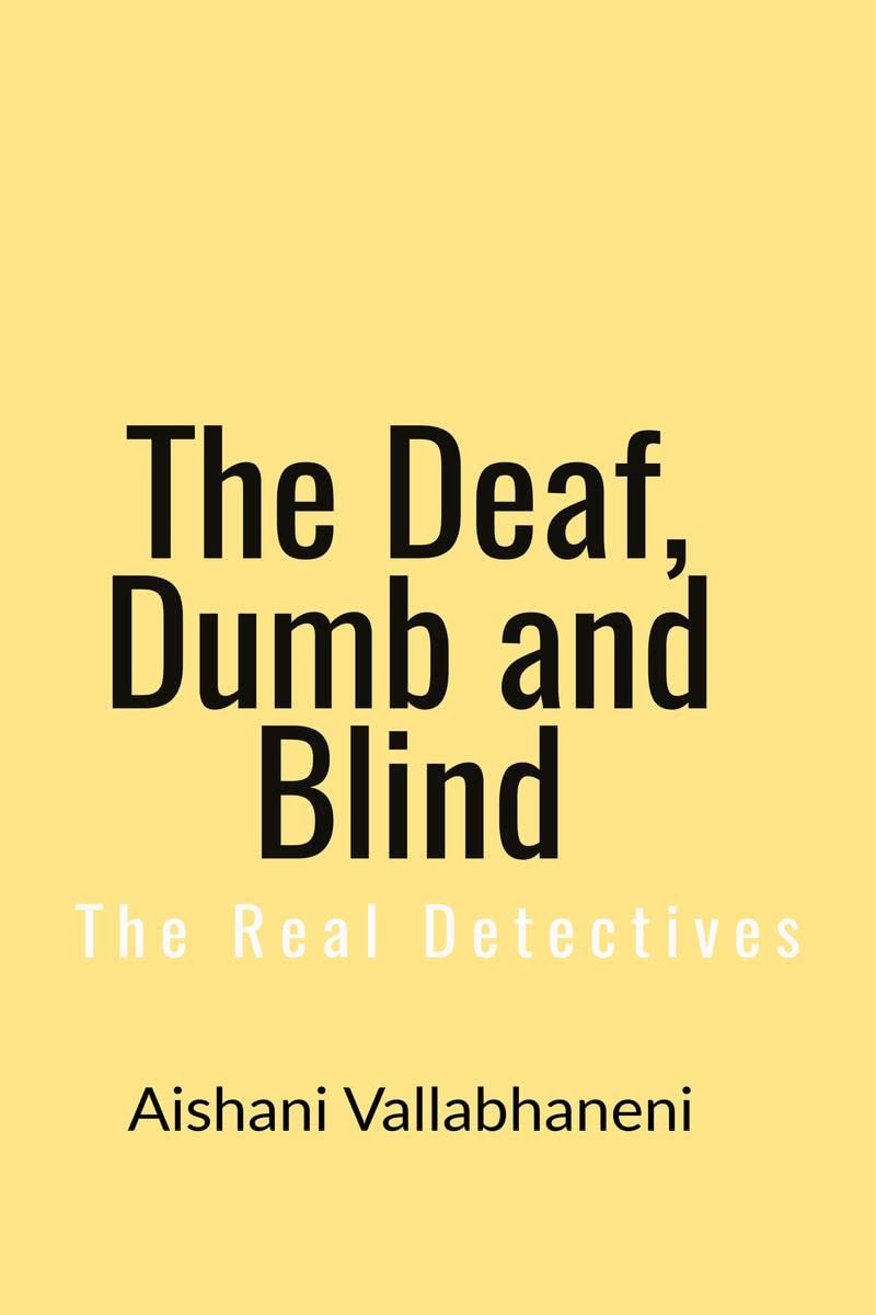 The Deaf, Dumb and Blind : The Real Detectives