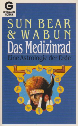 Das Medizinrad. Eine Astrologie der Erde. ( Esoterik).