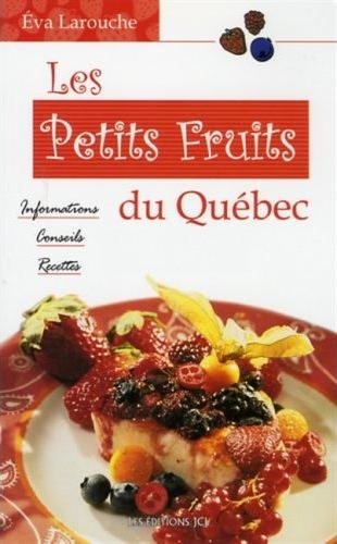 Les petits fruits du Qu�bec [Paperback]