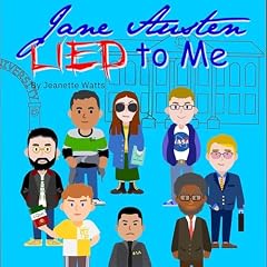 Jane Austen Lied to Me Audiobook By Jeanette Watts cover art