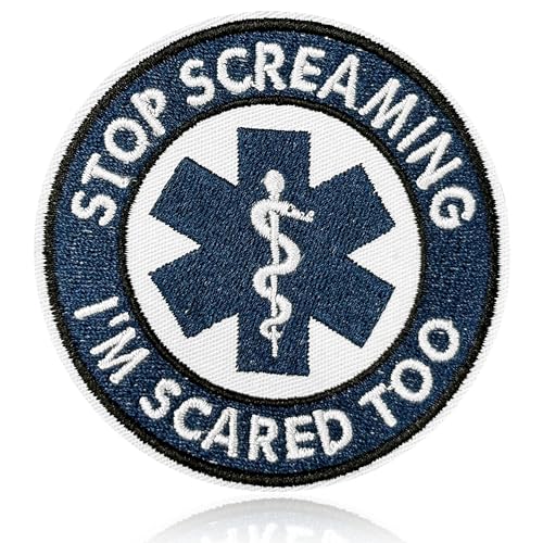 Stop Screaming Im Scared Too Patch Funny Paramedic EMT EMS Embroidered Patches for Backpack, Hat, Jackets, Iron On Sew On, Uniform DIY Embroidery PVC Patches Gift Accessories for Him Her 3 Inch
