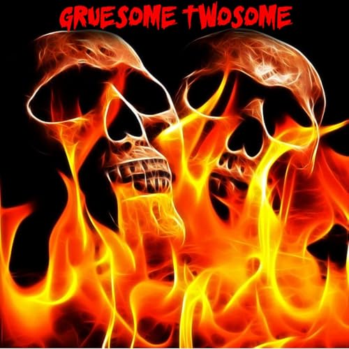 Gruesome Twosome Podcast copertina