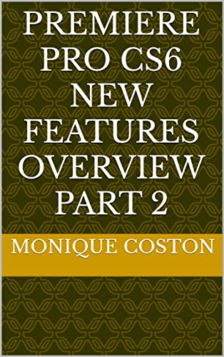 Premiere Pro CS6 New Features Overview Part 2