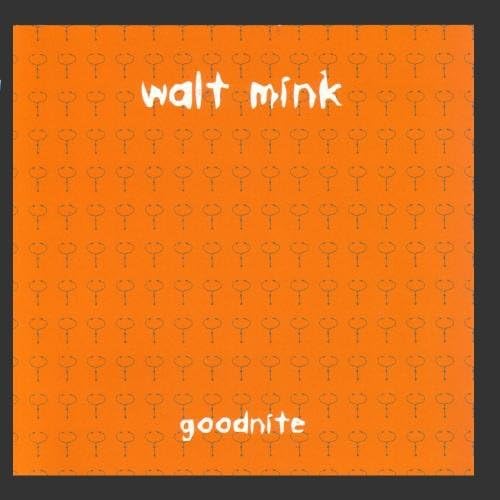 Goodnite: Best of Walt Mink Live