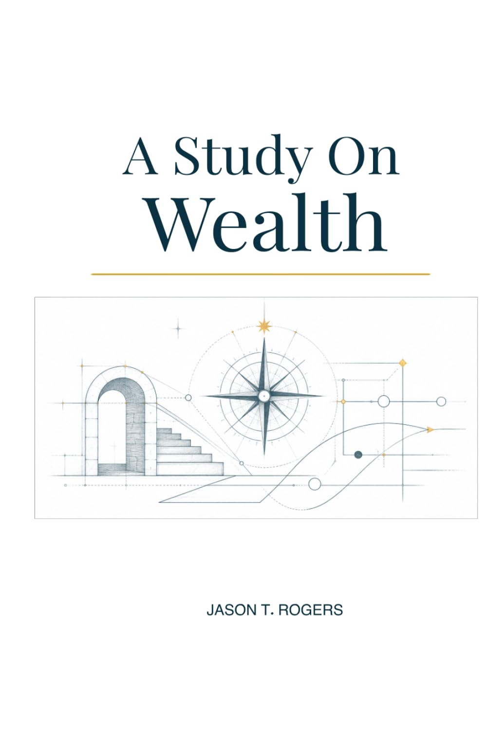 A Study On Wealth: How do you become wealthy