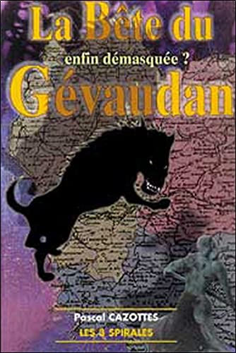 La Bête du Gévaudan : Enfin démasquée ? La Bête du Gévaudan : Enfin démasquée ?