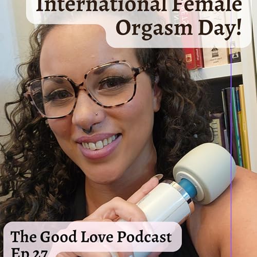 Page de couverture de Episode 27: International Female Orgasm Day!