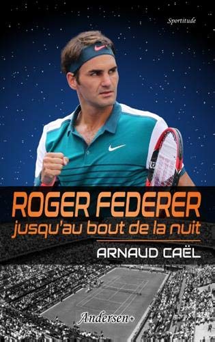 Télécharger Roger Federer jusqu au bout de la nuit PDF