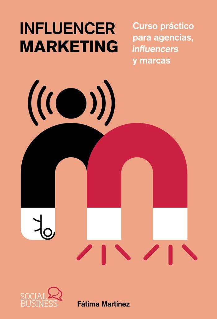 Influencer Marketing: Curso práctico para agencias, influencers y marcas (SOCIAL MEDIA)