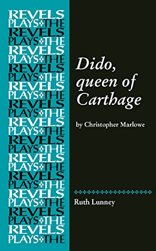 Dido, Queen of Carthage: by Christopher Marlowe (The Revels Plays)