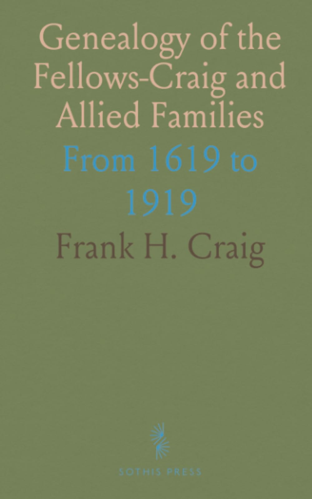 Genealogy of the Fellows-Craig and Allied Families: From 1619 to 1919
