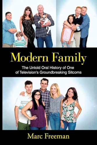 Modern Family: The Untold Oral History of One of Television's Groundbreaking Sitcoms