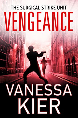 Vengeance: The SSU Book 1 (The Surgical Strike Unit) by [Vanessa Kier]