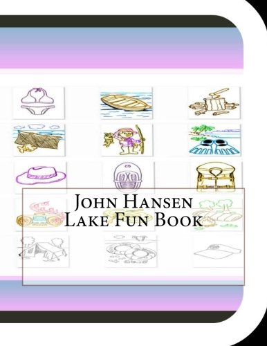 John Hansen Lake Fun Book: A Fun and Educational Book About John Hansen Lake