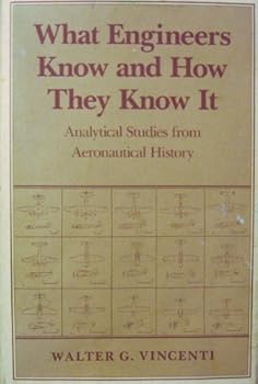 What Engineers Know and How They Know It: Analytical Studies from Aeronautical History