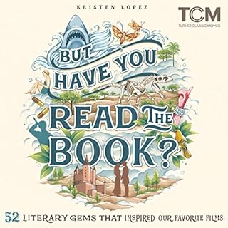 But Have You Read the Book? Audiobook By Kristen Lopez cover art