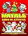 Natale: Libro di attività per bambini: Divertenti giochi educativi da 3 a 10 anni con labirinti, esercizi per imparare a disegnare e colorare, ricerca ... e oggetti, pagine da colorare e molto altro