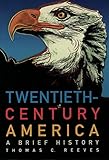 Twentieth-Century America: A Brief History