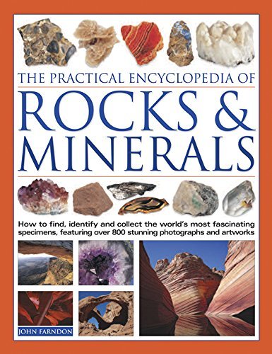The Practical Encyclopedia of Rocks & Minerals: How to Find, Identify ...