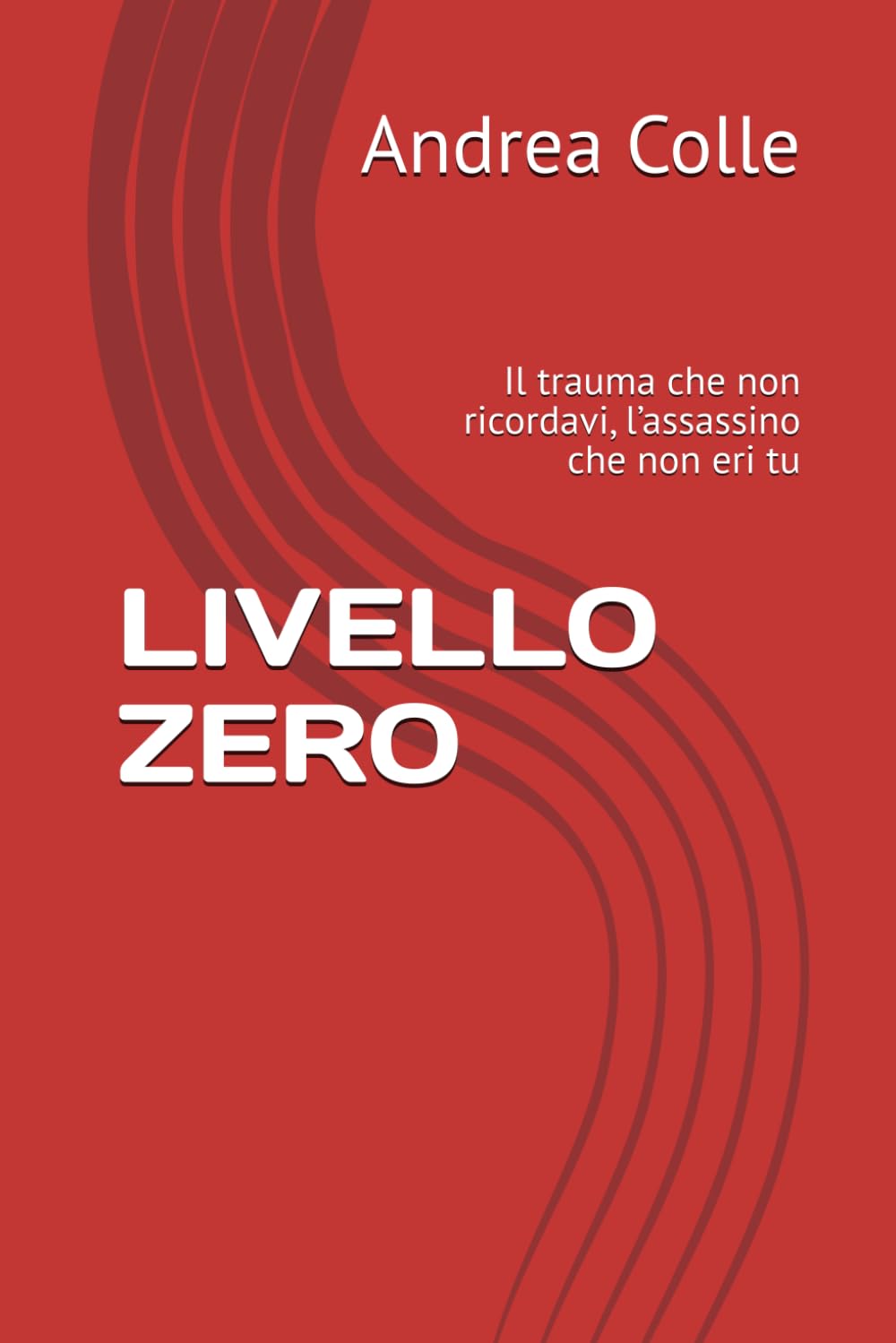 LIVELLO ZERO: Il trauma che non ricordavi, l’assassino che non eri tu