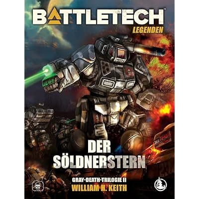 BattleTech Legenden 02 - Der S&ouml;ldnerstern: Gray-Death-Trilogie 2