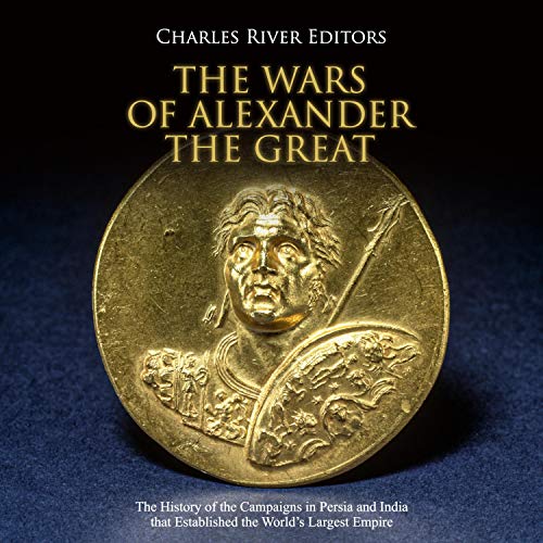 The Wars of Alexander the Great by Charles River Editors episode artwork
