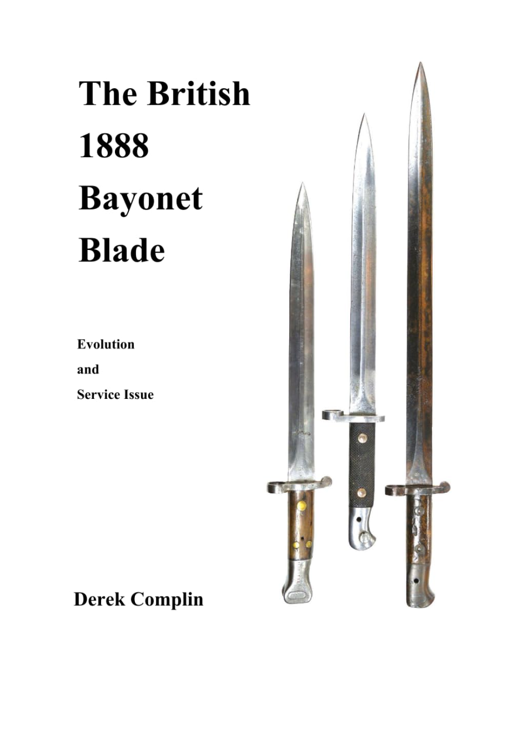 The British 1888 Bayonet Blade: Evolution and Service Issue