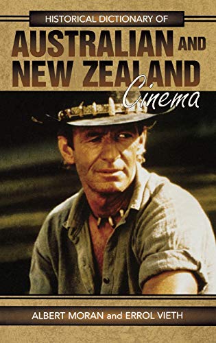 Historical Dictionary of Australian And New Zealand Cinema (Historical Dictionaries of Literature and the Arts)