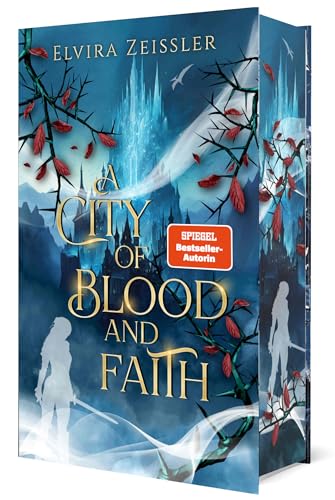A City of Blood and Faith: Mitreißende Romantasy in einem dystopischen Fantasy-Setting (Rage and Harm 2)