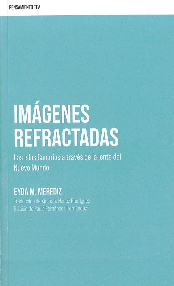 Imágenes refractadas: Las Islas Canarias a través de la lente del Nuevo Mundo: 4