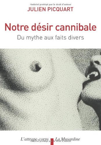 Télécharger Notre désir cannibale livre En ligne