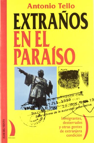 EXTRAÑOS EN EL PARAISO VT-9: Inmigrantes, Desterrados y Otras Gentes de Extranjera Condicion (VIENTO TERRAL)