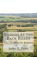 Illinois by the Backroads: The Northern Region 1508844089 Book Cover