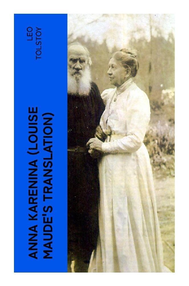 Anna Karenina (Louise Maude's Translation)
