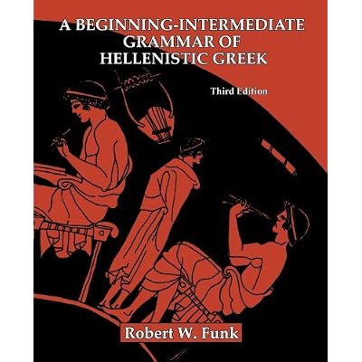 [(A Beginning-Intermediate Grammar of Hellenistic Greek)] [Author
