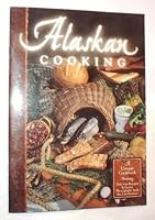 Alaskan Cooking 1569441081 Book Cover